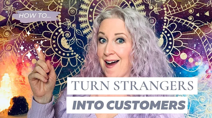 How to Turn Strangers Into Customers to Grow Your ...