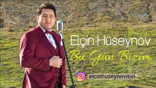 Elcin Huseynov - Bu Gun Bizim / 2017 (Audio)