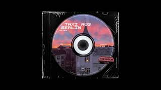 Taxi Aus Berlin - Threshøld Trance Edit