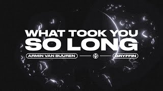 Armin van Buuren & Gryffin - What Took You So Long [LYRIC VIDEO]
