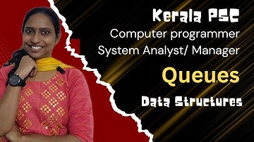 Queues | Data Structures | Kerala PSC | Computer Programmer, System Analyst, System Manager