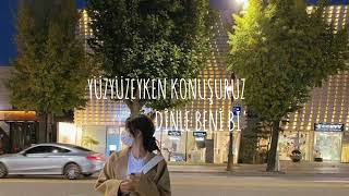 Yüzyüzeyken Konuşuruz - Dinle Beni Bi' Lyrics