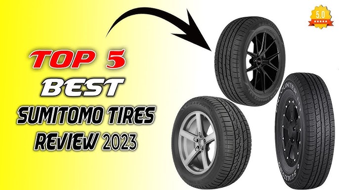 Are Sumitomo Tires Good Tires? Unveiling the Truth