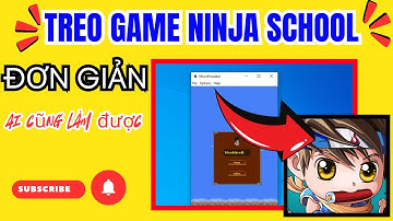 Hướng Dẫn Treo Game Ninja School Trên VPS - Cách chơi ninja Bằng VPS