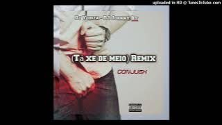 Tá xe de meio (Remix) DJ Yobiza - Djohnny By ( CONJUGX )