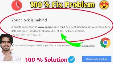 Your clock is behind problem 100% Solution | How to fix your clock is behind Chrome Error ? Fix Prob