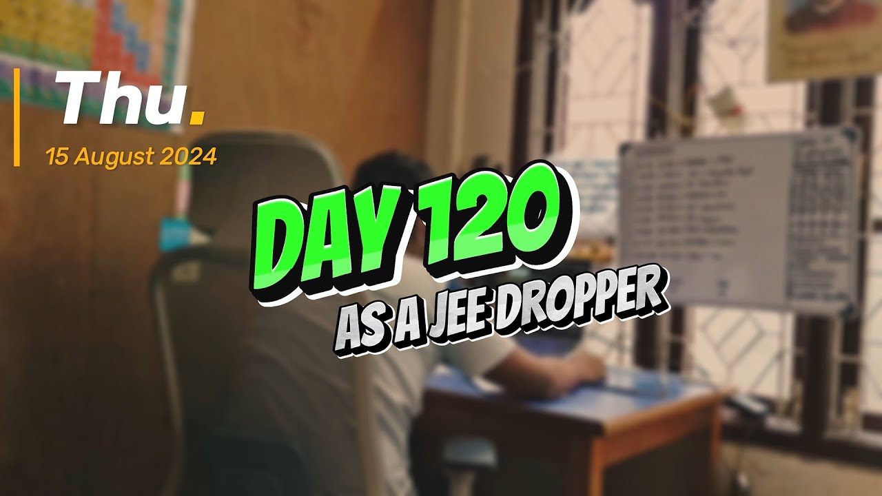 Day 120 as a JEE 2025 Dropper [12 Hours] | Completed the 12 hour ...