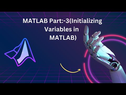 MATLAB Part :-3( Initializing Variables in MATLAB)|