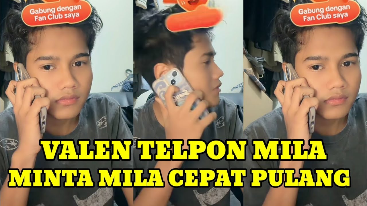 VALEN TELPON MILA, MINTA MILA CEPAT PULANG!
