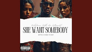 She Want Somebody