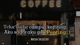 Story WA Sedih 30 detik - Aku sadar aku gak penting