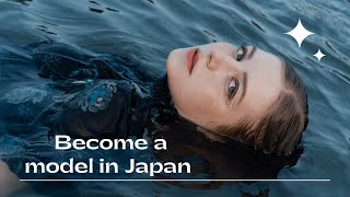 How to come to Japan as a model??