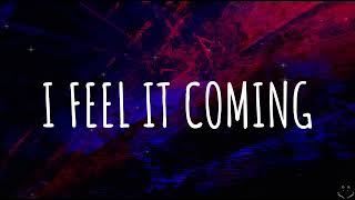 The Weeknd - I Feel It Coming ft. Daft Punk (Lyrics) 1 Hour