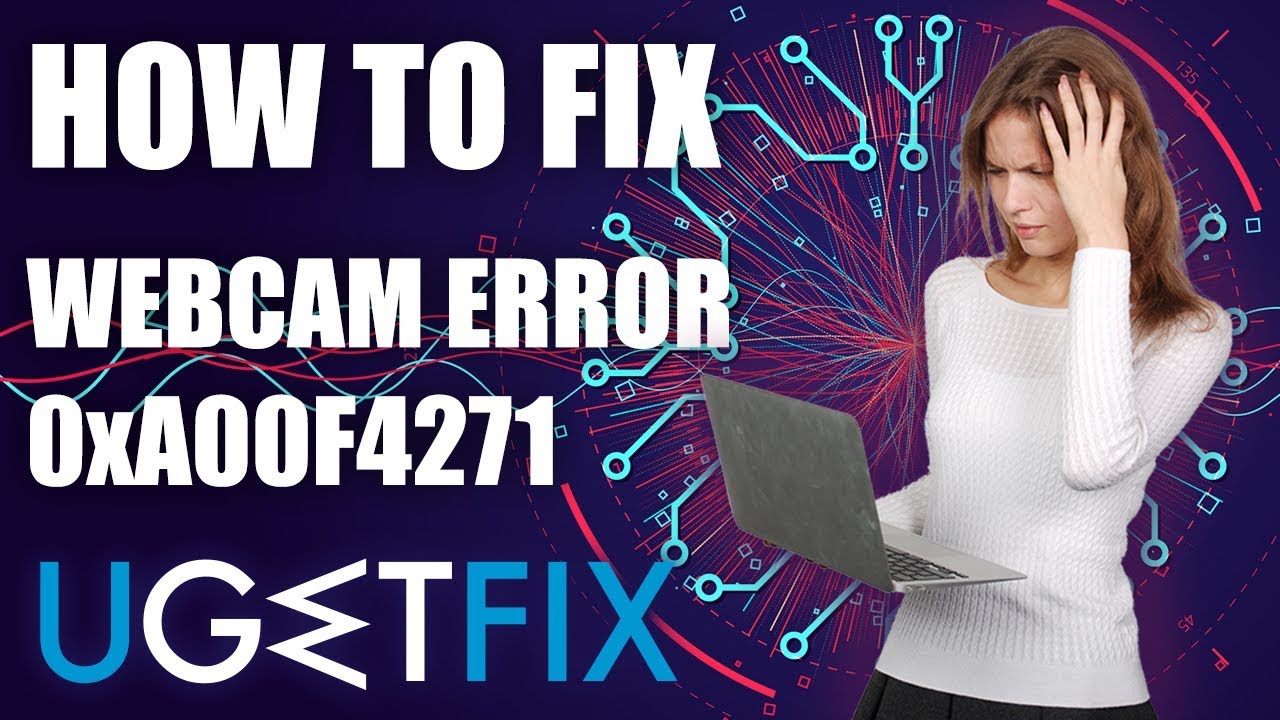 How To Fix Webcam Error Code 0xa00f4271 0x80070001 On Windows