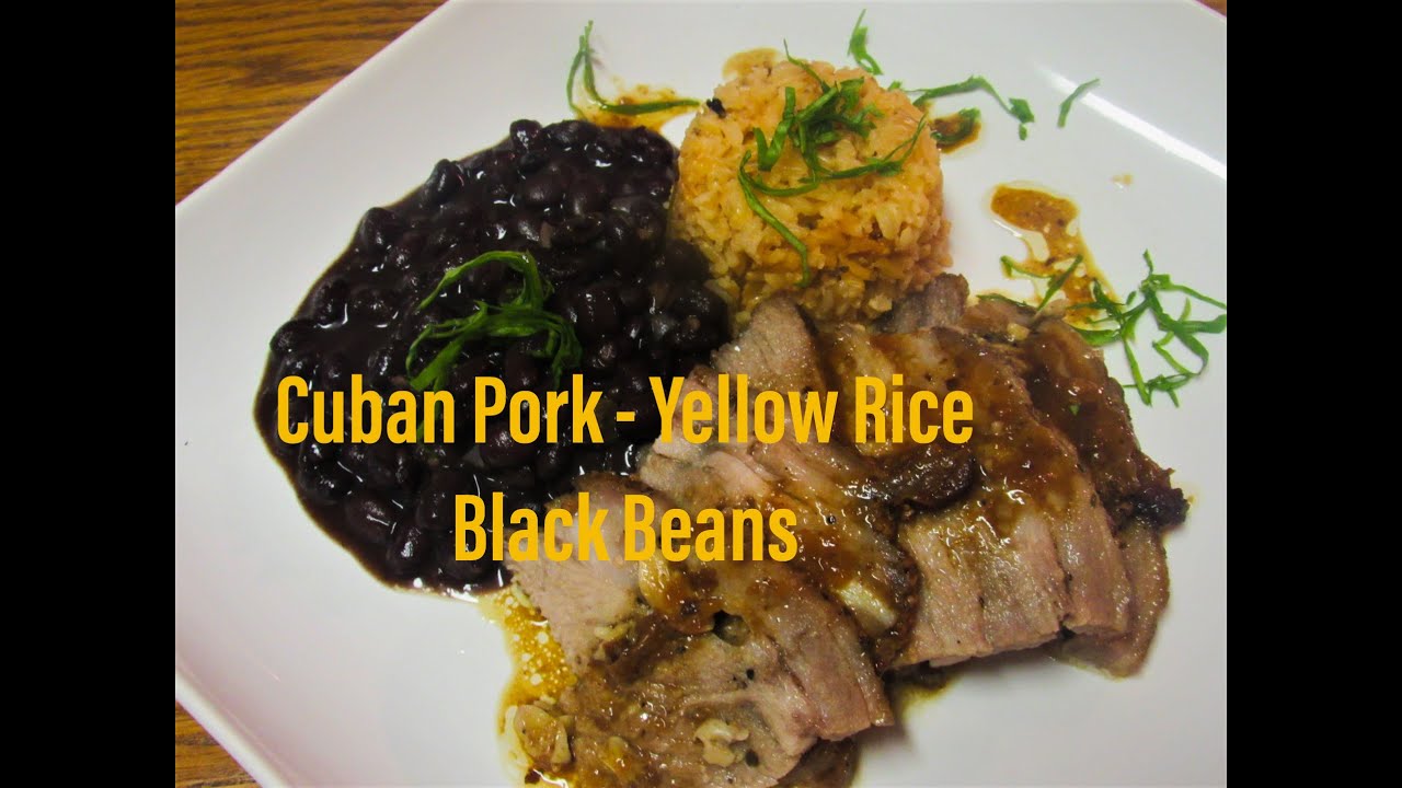 How to make Cuban Style Roasted Pork, Yellow Rice & Black Beans 