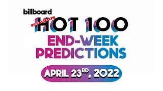 End-Week Predictions! Billboard Hot 100 Top 10 (April 23rd, 2022)
