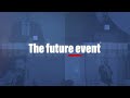 The future event company intro