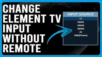 How To Change Element TV Input Without Remote (How To Switch Element TV Input Without Remote)