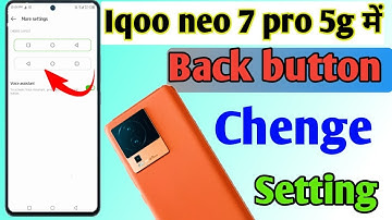 Iqoo neo 7 pro 5g mobile me back button change kaise kare/how to set back button change in setting