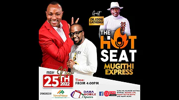 MUGITHI EXPRESS ON KIENGEI LIVE HOT SEAT - Dr. Eddie Gathenge
