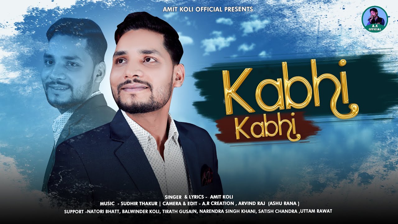 Kabhi Kabhi  Latest Garhwali Song 2022    Amit Koli       