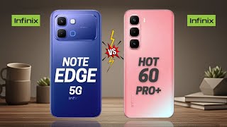 Infinix Note Edge 5G Vs Infinix Hot 60 Pro Plus Full Comparison Which One Is Best