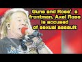 Guns N&#39; Roses frontman Axl Rose accused of sexual assault