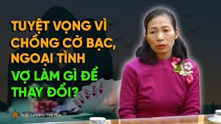 Chồng cờ bạc, ngoại tình, con nghiện game - Người vợ đã làm gì để cứu gia đình? screenshot 5