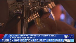 Neyland Stadium,. Thompson-Boling Arena apply for beer permits
