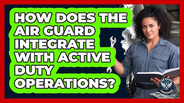 How Does The Air Guard Integrate With Active Duty Operations? - Air Guard Commanders