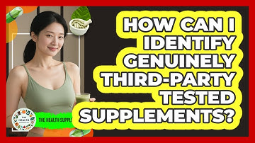 How Can I Identify Genuinely Third-party Tested Supplements? - The Health Supplement Hub