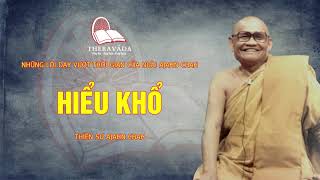 13. Hiểu Khổ | Thiền Sư Ajahn Chah - Những Lời Dạy Vượt Thời Gian Của Ajahn Chah