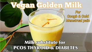 Vegan Golden Milk | Golden Milk for PCOS THYROID DIABETES