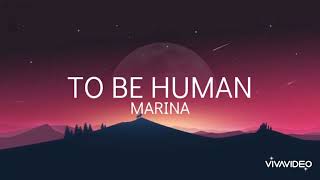 To Be Human - MARINA (lyrics)