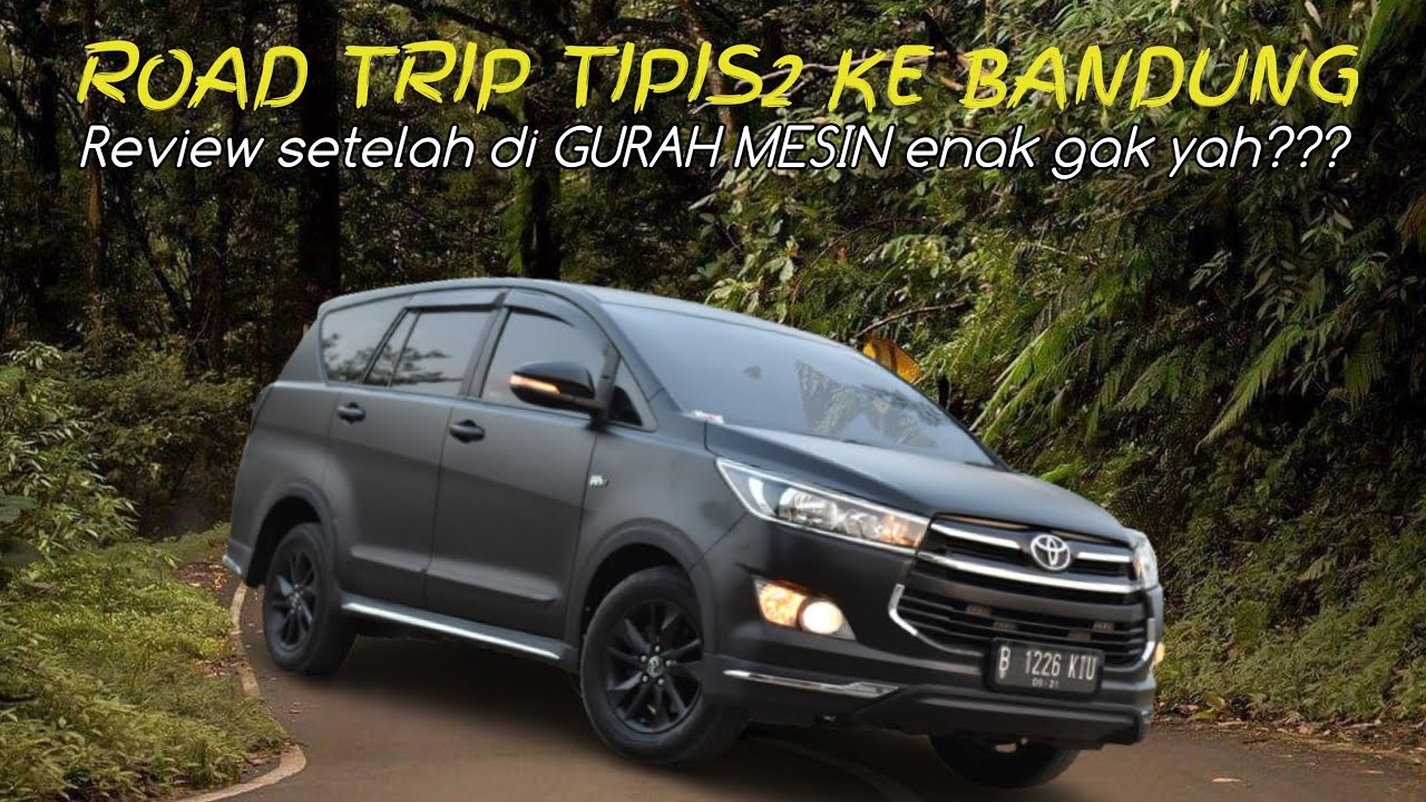 ROAD TRIP INNOVA REBORN Bandung konsumsi Bbm Innova Bensin 