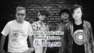Akar Band Pending In Love || Official music video