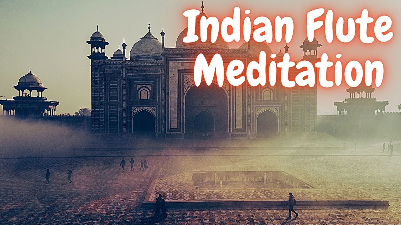 Indian Flute Meditation Music Yoga Music Positive Eenrgy