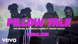The Kennel & Christyle Numen - Pillow Talk (Visualizer) ft. Money Badoo