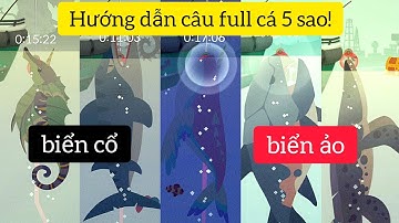 Fishing Life #4 - Câu full cá hiếm 5 sao, biển ảo, biển cổ thời gian xuất hiện!