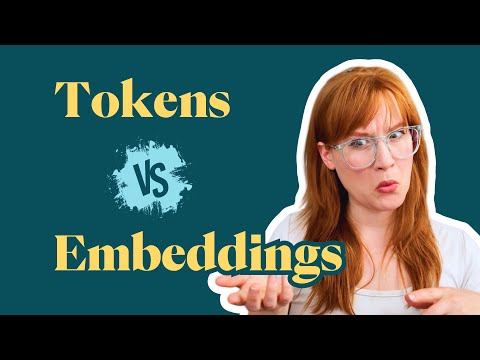 Tokens vs Embeddings – what are they + how are they different?
