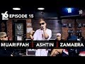 16 BARIS | EP15 | Muariffah, Ashtin & Zamaera