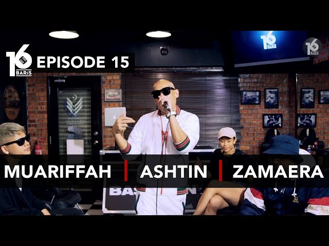 16 BARIS | EP15 | Muariffah, Ashtin u0026 Zamaera class=