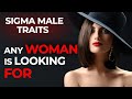10 Sigma Male Traits That Any Woman Is Looking For