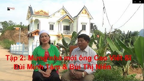Tập 2 -  Hat tiếng Mường mừng nhà mới ông Cao Viết Sĩ:   Bùi Minh Tâm & Bùi Thị Niền