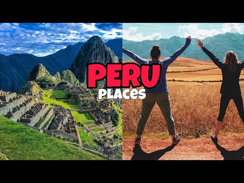 Top 10 Best Places To Visit in Peru