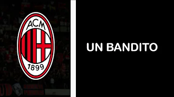 AC MILAN - Un Bandito (Chant) (Lyrics)