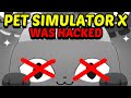 Pet Simulator X was HACKED...