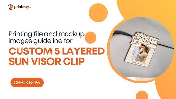 Printing File and Mockup Generator Guideline for Custom 5 Layered Sun Visor Clip