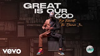 Tye Tribbett, Tim Bowman Jr. - Great Is Our God (Audio)