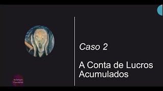 Caso 02 - Conta de lucros acumulados com saldo